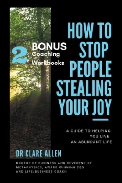 How to Stop People Stealing Your Joy! - Clare Allen - Books - Author Solutions, Incorporated - 9781504321617 - June 15, 2020