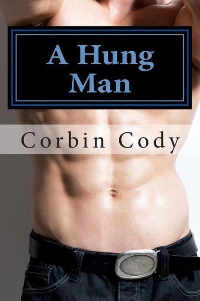 Cover for Corbin Cody · A Hung Man (Paperback Book) (2015)