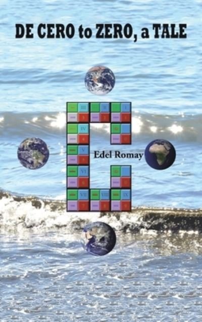 Cover for Edel Romay · De Cero to Zero, a Tale (Hardcover bog) (2021)