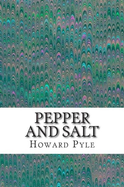 Cover for Howard Pyle · Pepper and Salt: (Howard Pyle Classics Collection) (Pocketbok) (2015)
