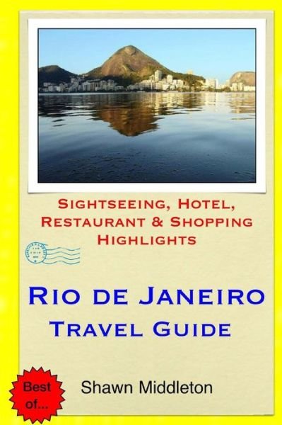Cover for Shawn Middleton · Rio De Janeiro Travel Guide: Sightseeing, Hotel, Restaurant &amp; Shopping Highlights (Paperback Book) (2015)
