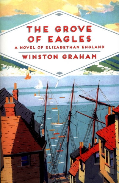 Cover for Winston Graham · The Grove of Eagles: A Novel of Elizabethan England - Pan Heritage Classics (Paperback Book) [Main Market Ed. edition] (2016)