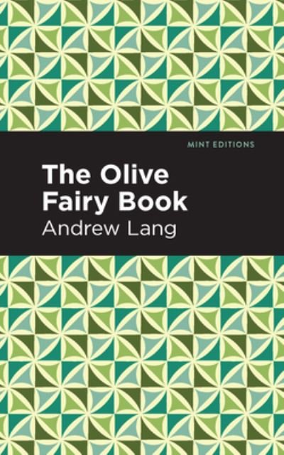 Cover for Andrew Lang · The Olive Fairy Book - Mint Editions (Hardcover Book) (2022)