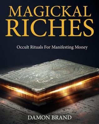 Cover for Damon Brand · Magickal Riches: Occult Rituals For Manifesting Money - The Gallery of Magick (Pocketbok) (2015)