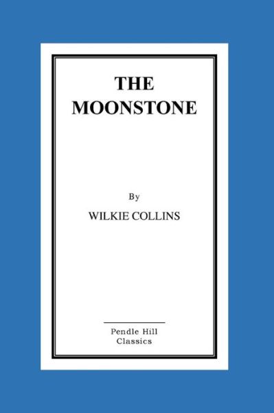 The Moonstone - Wilkie Collins - Books - Createspace - 9781517246617 - September 8, 2015