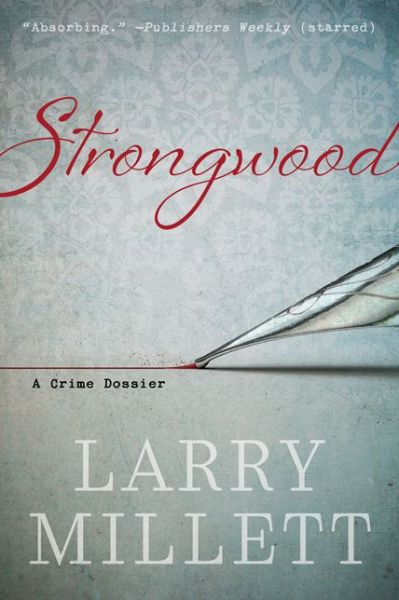 Cover for Larry Millett · Strongwood: A Crime Dossier (Paperback Book) (2020)