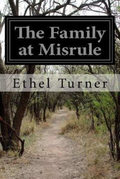 The Family at Misrule - Ethel Turner - Books - Createspace Independent Publishing Platf - 9781530818617 - March 31, 2016