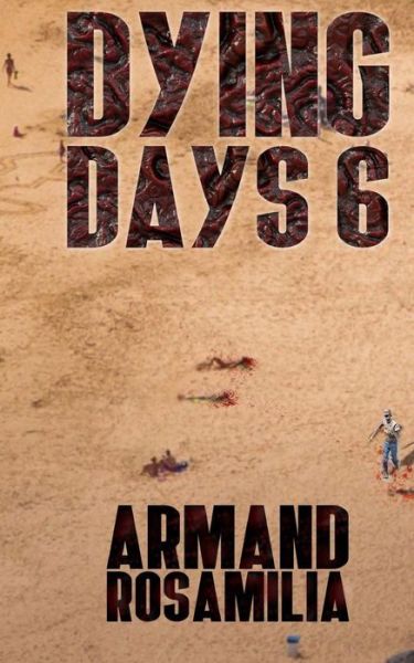 Cover for Armand Rosamilia · Dying Days 6 (Paperback Book) (2016)