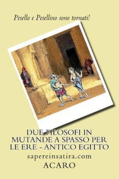 Cover for Acaro · Due filosofi in mutande a spasso per le ere - Antico Egitto (Paperback Book) (2016)