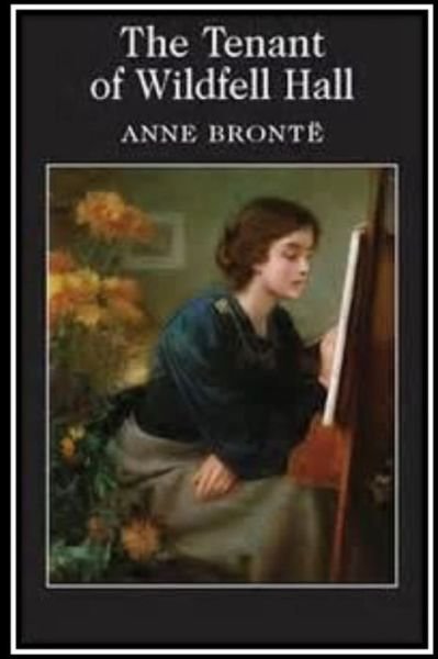 The Tenant of Wildfell Hall - Anne Bronte - Bøger - Createspace Independent Publishing Platf - 9781533594617 - 3. juni 2016