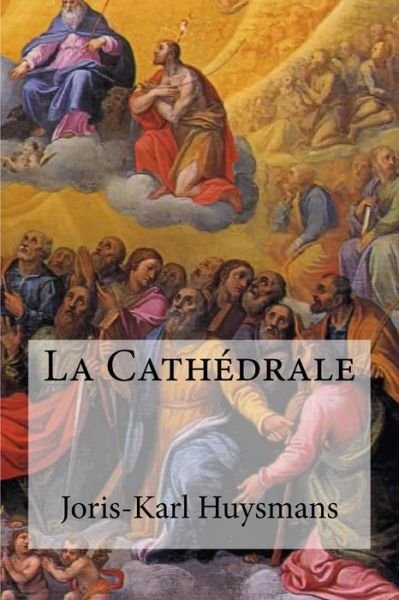 Cover for Joris-Karl Huysmans · La Cathedrale (Pocketbok) (2016)