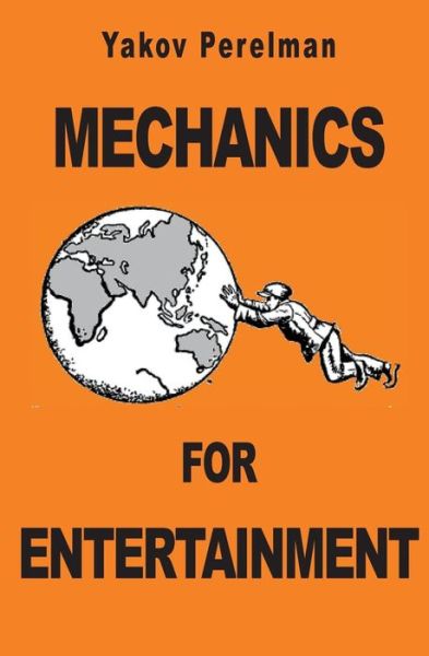 Cover for Yakov Perelman · Mechanics for Entertainment (Paperback Book) (2014)