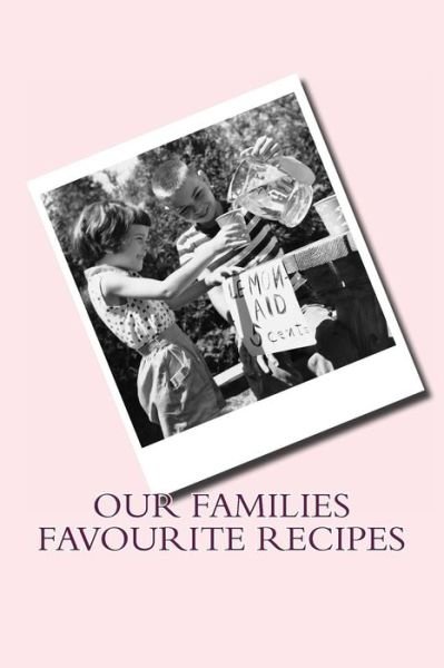 Cover for Sam Rivers · Our Families Favourite Recipes (Paperback Book) (2016)