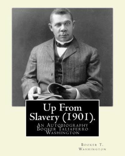 Cover for Booker T Washington · Up from Slavery (1901). by (Paperback Book) (2016)