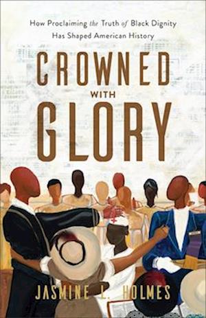 Crowned with Glory - Jasmine L. Holmes - Livros - Baker Books - 9781540903617 - 12 de setembro de 2023