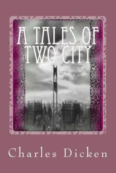 Cover for Charles Dicken · A Tales of Two City (Paperback Book) (2016)