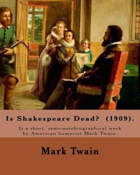 Cover for Mark Twain · Is Shakespeare Dead? (1909). By (Pocketbok) (2017)