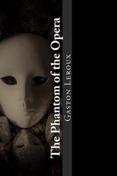 Cover for Gaston LeRoux · The Phantom of the Opera (Pocketbok) (2017)