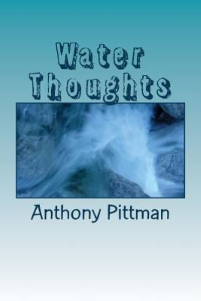 Cover for Anthony Pittman · Water Thoughts (Paperback Book) (2017)