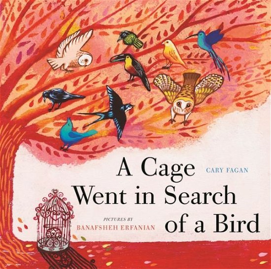 Cover for Cary Fagan · A Cage Went in Search of a Bird (Hardcover Book) (2017)