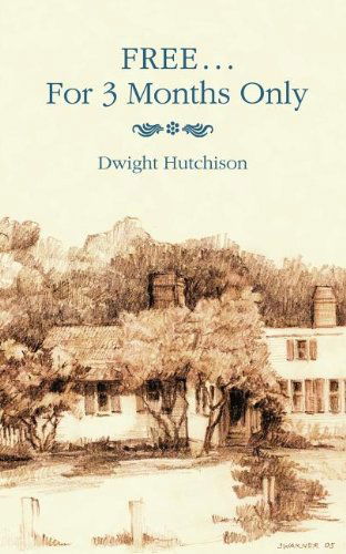 Cover for Dwight Hutchison · Free...for Three Months Only (Paperback Book) (2005)