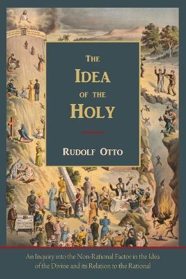 The Idea of the Holy-Text of First English Edition - Rudolf Otto - Books - Martino Fine Books - 9781578988617 - February 3, 2010