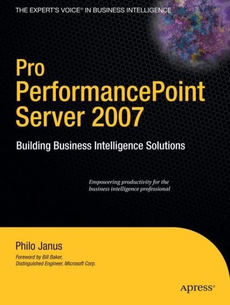 Philo Janus · Pro PerformancePoint Server 2007: Building Business Intelligence Solutions (Taschenbuch) [1st edition] (2008)