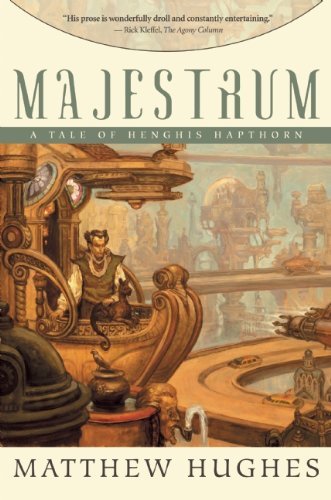 Majestrum (A Tale of Henghis Hapthorn) - Matthew Hughes - Bøger - Night Shade Books - 9781597800617 - 1. oktober 2006