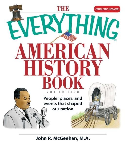 John R McGeehan · The Everything American History Book: People, Places, and Events That Shaped Our Nation - Everything (R) (Taschenbuch) (2007)