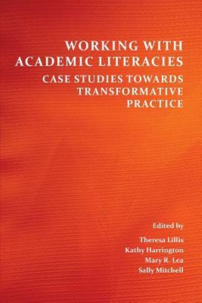Cover for Working with Academic Literacies : Case Studies Towards Transformative Practice (Paperback Book) (2015)
