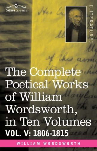 Cover for William Wordsworth · The Complete Poetical Works of William Wordsworth, in Ten Volumes - Vol. V: 1806-1815 (Hardcover bog) (2008)