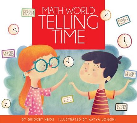 Cover for Bridget Heos · Telling Time (Math World) (Hardcover Book) (2014)