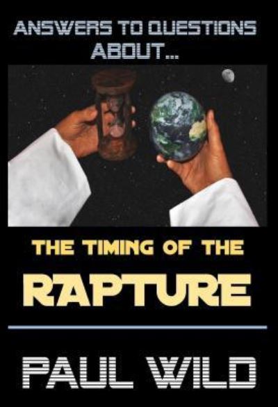 Cover for Paul Wild · The Timing of the Rapture (Hardcover Book) (2016)