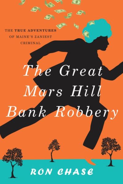 Cover for Ronald Chase · The Great Mars Hill Bank Robbery (Paperback Book) (2016)