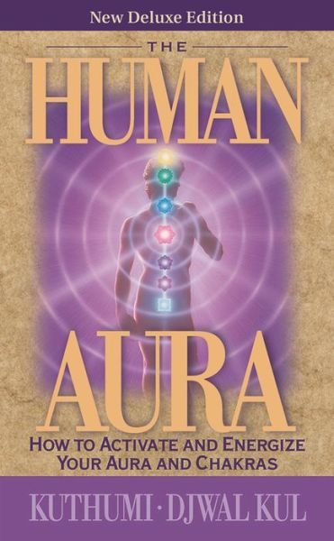 Cover for Kuthumi · The Human Aura: How to Activate and Energize Your Aura and Chakras (Pocketbok) [Deluxe edition] (1996)