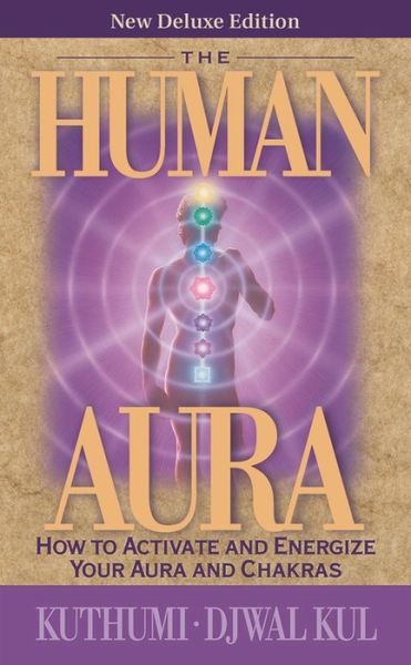 Cover for Kuthumi · The Human Aura: How to Activate and Energize Your Aura and Chakras (Paperback Book) [Deluxe edition] (1996)