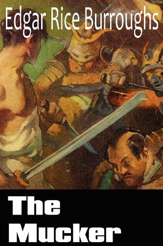 The Mucker - Edgar Rice Burroughs - Books - Bottom of the Hill Publishing - 9781612033617 - October 1, 2011