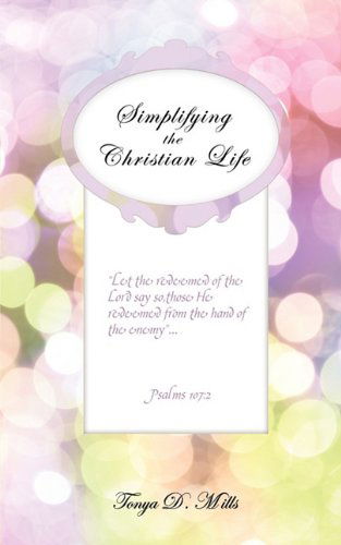 Cover for Tonya D. Mills · Simplifying the Christian Life (Paperback Book) (2009)