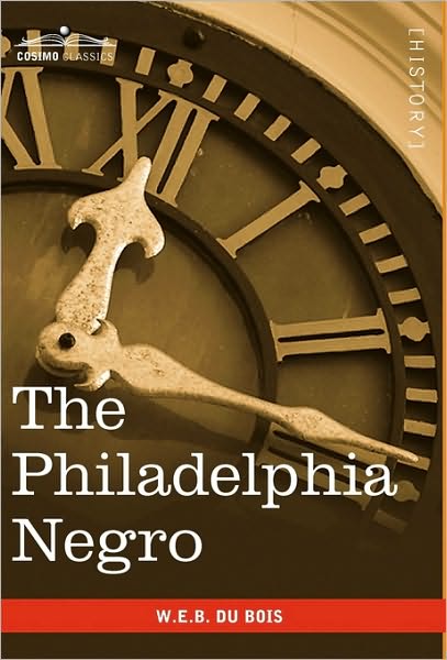 Cover for W. E.b. Du Bois · The Philadelphia Negro (Hardcover Book) (2010)