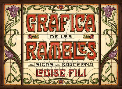 Grafica de les Rambles: The Signs of Barcelona - Louise Fili - Böcker - Princeton Architectural Press - 9781616895617 - 26 september 2017