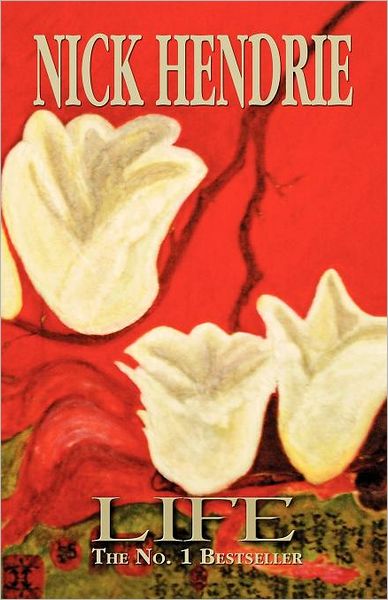Cover for Nick Hendrie · Life: the No. 1 Bestseller (Paperback Book) (2012)