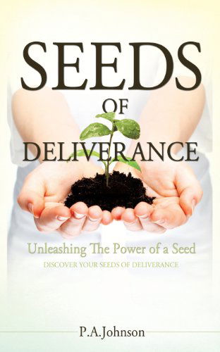 Cover for P. A. Johnson · Seeds of Deliverance (Paperback Book) (2013)