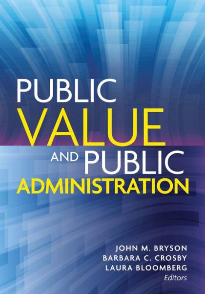 Public Value and Public Administration - Public Management and Change series - John M Bryson - Bücher - Georgetown University Press - 9781626162617 - 28. August 2015