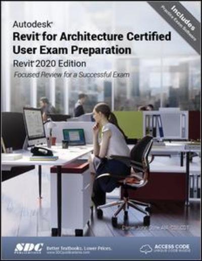 Autodesk Revit for Architecture Certified User Exam Preparation - Daniel John Stine - Books - SDC Publications - 9781630572617 - August 12, 2019