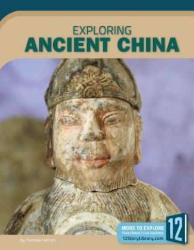 Cover for Pamela Herron · Exploring Ancient China (Hardcover Book) (2018)