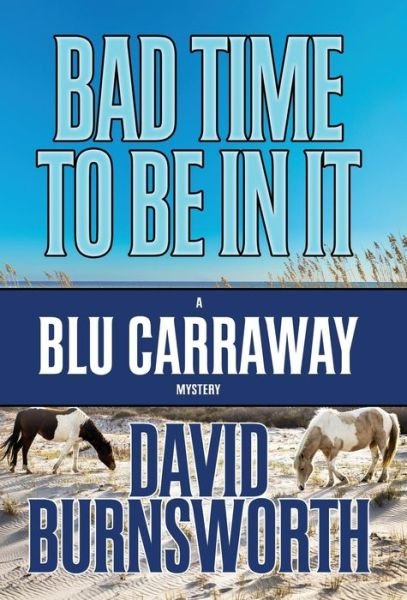 Cover for David Burnsworth · Bad Time to Be in It (Hardcover bog) (2018)