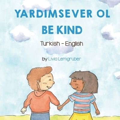 Cover for Livia Lemgruber · Be Kind (Turkish-English) (Book) (2022)