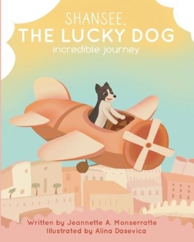 Cover for Jeannette A. Monserratte · Shansee, The Lucky Dog (Paperback Bog) (2022)