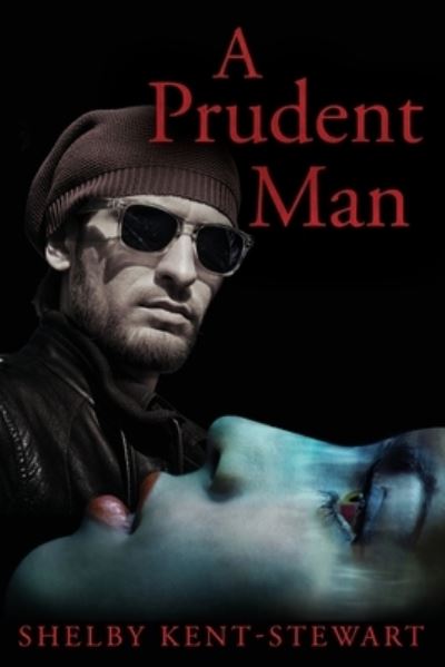 Cover for Shelby Kent-Stewart · A Prudent Man (Paperback Book) (2020)