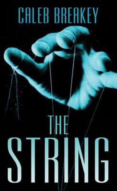 Cover for Caleb Breakey · The String (Hardcover Book) (2019)